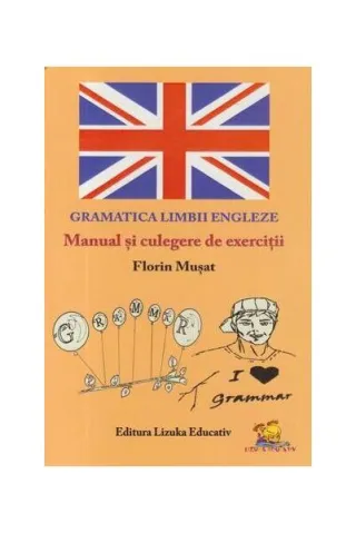 Gramatica Limbii Engleze - Manual și culegere de exerciții