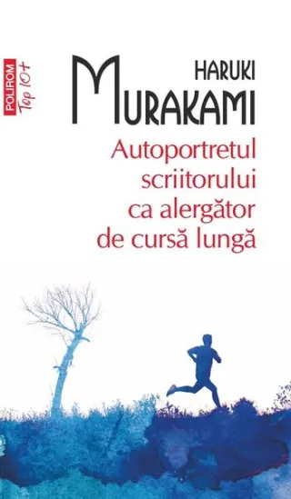Autoportretul scriitorului ca alergător de cursă lungă