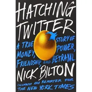 HATCHING TWITTER by Nick Bilton