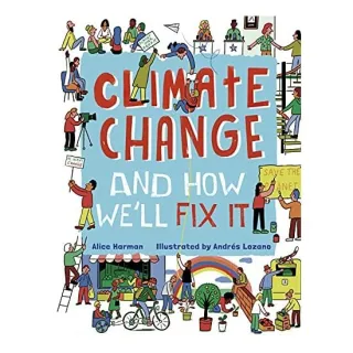 Climate Change (and How We'll Fix It)
