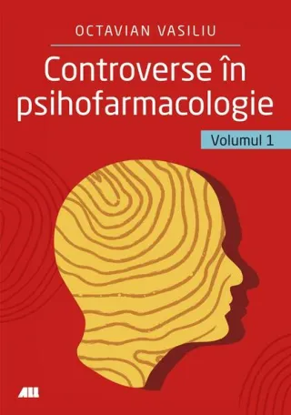 Controverse în psihofarmacologie (Vol. 1)