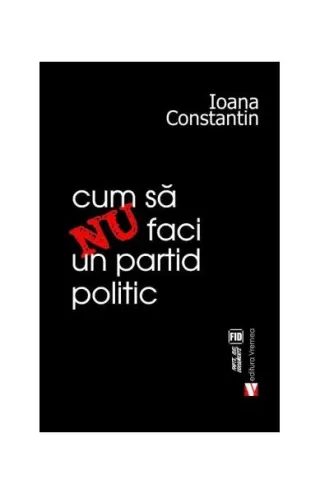 Cum să nu faci un partid politic