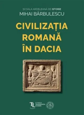 Civilizația romană în Dacia