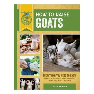 How To Raise Goats: Third Edition, Everything You(...)