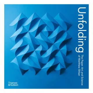 Unfolding: The Paper Art & Science Of Matthew Shilan