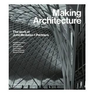 Making Architecture - The Work Of John Mcaslan & Partners