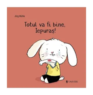 Totul va fi bine, Iepuraș!