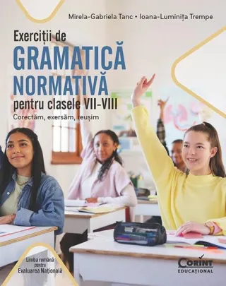 Exerciții de gramatică normativă pentru clasele VII-VIII