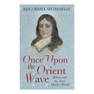 Once Upon The Orient Wave Milton And The Arabmuslim World