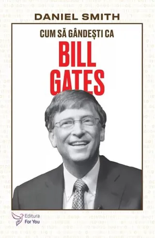 Cum să gândești ca Bill Gates