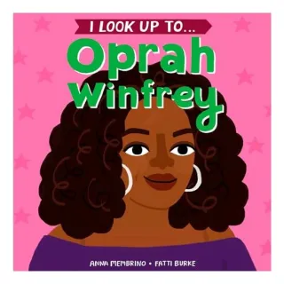 I Look up to... Oprah Winfrey, Anna Membrino, Fatti Burke