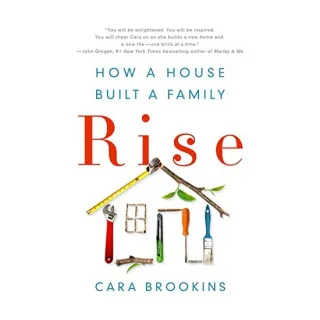 Rise : How a House Built a Family