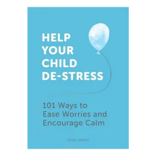 Help Your Child De-Stress, Vicki Vrint