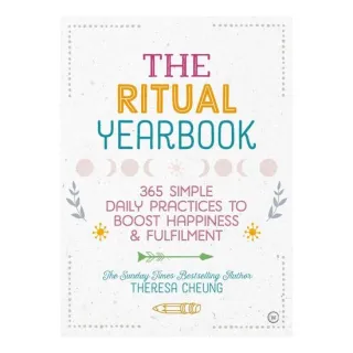 The Ritual Yearbook 365 Simple Daily Practices to Boost Happiness & Fulfilment