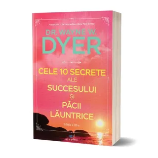 Cele 10 secrete ale succesului și păcii lăuntrice