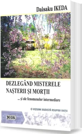 Dezlegând misterele nașterii și morții și ale fenomenelor intermediare