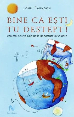Bine că ești tu deștept!