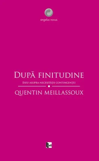 După finitudine. Eseu asupra necesităţii contingenţei