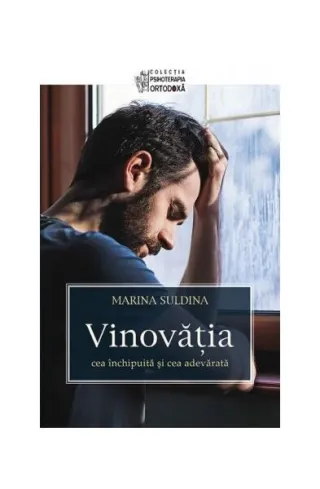 Vinovăţia - cea închipuită şi cea adevărată