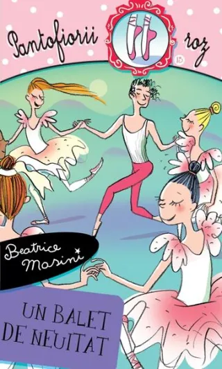 Un balet de neuitat. Pantofiorii roz (Vol. 13)