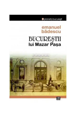 Bucureştii lui Mazar Pașa
