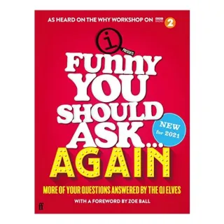 Funny You Should Ask Again ...