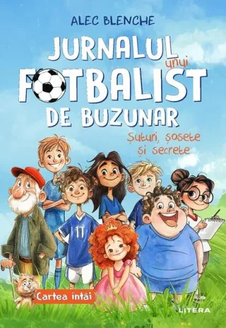 Jurnalul unui fotbalist de buzunar. Șuturi, șosete și secrete (Vol. 1)
