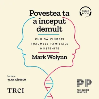 Povestea ta a început demult. Cum să vindeci traumele familiale moștenite - Audiobook