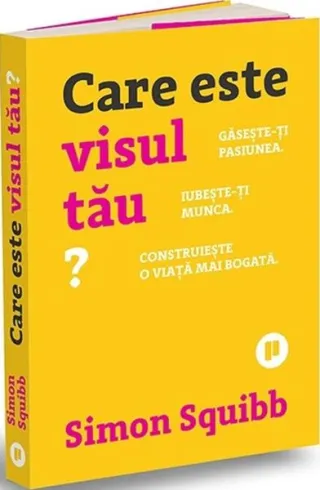 Care este visul tău?