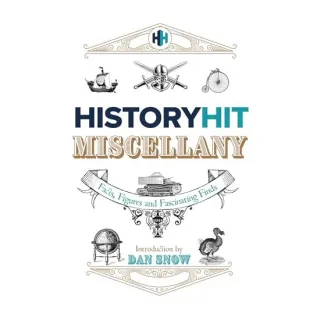 History Hit Miscellany of Facts, Figures and Fascinating Finds, History Hit
