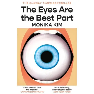 The Eyes Are the Best Part Monika Kim
