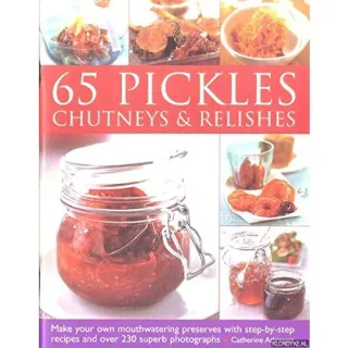 65 Pickles Chutneys Relishes
