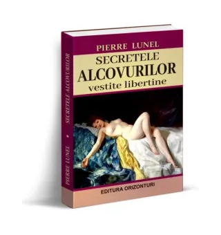 Secretele alcovurilor. Vestite libertine