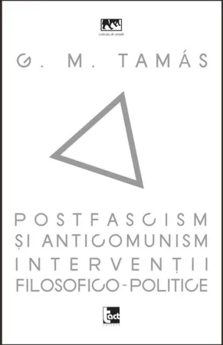 Postfascism și anticomunism. Intervenții filosofico-politice