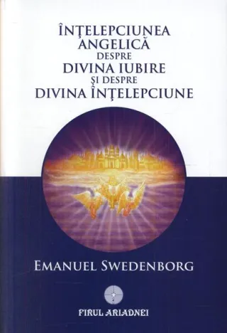 Înţelepciunea angelică despre divina iubire şi despre înţelepciune