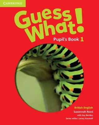 Guess What! Level 1 Pupil's Book British English