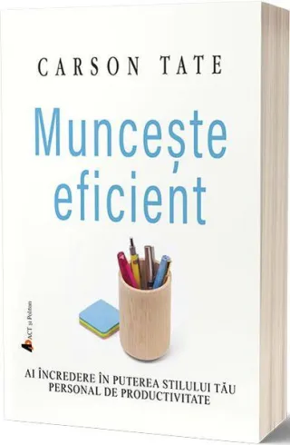 Munceşte eficient
