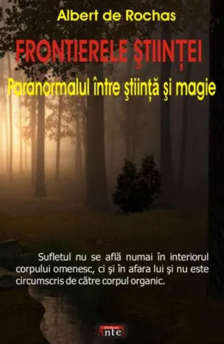 Frontierele ştiinţei. Paranormalul între ştiinţă şi magie