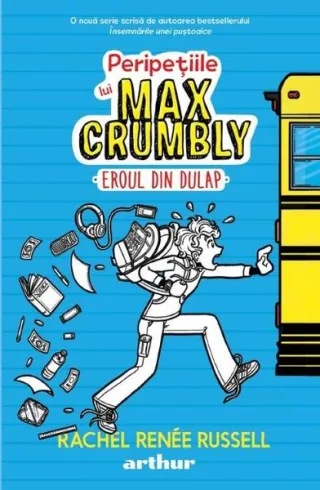 Eroul din dulap. Peripețiile lui Max Crumbly (Vol. 1)