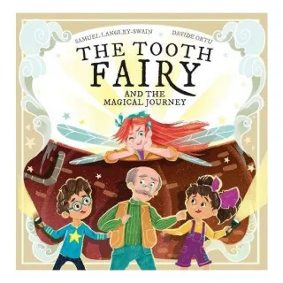 The Tooth Fairy & The Magical Journey (The Tooth Fairy Adventures): 2
