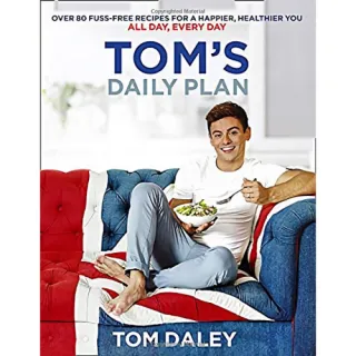 Tom's Daily Plan: Over 80 fuss-free recipes for a happier, healthier you. All day, every day