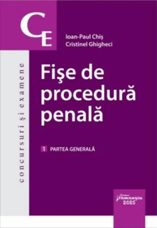 Fișe de procedură penală. Partea generală (Vol. 1)