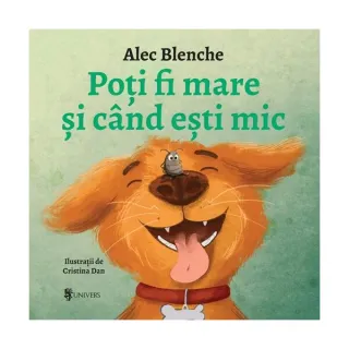 Poți fi mare și când ești mic