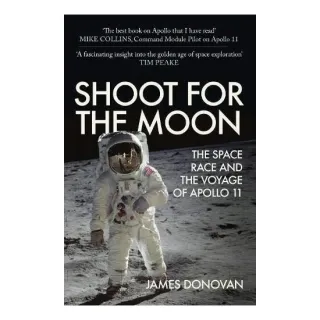 Shoot for the Moon: The Space Race & the Voyage of Apollo 11