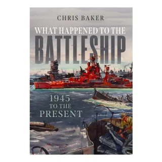 What Happened to the Battleship 1945 to the Present