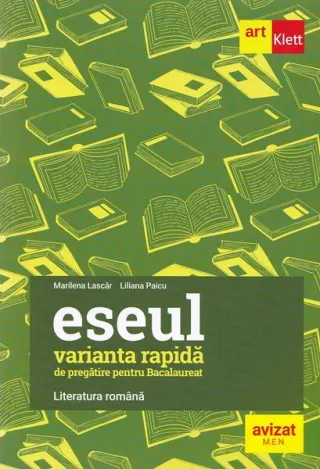 Eseul. Varianta rapidă de pregătire pentru Bacalaureat. Literatura română