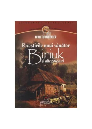 Povestirile unui vânător. Biriuk şi alte povestiri