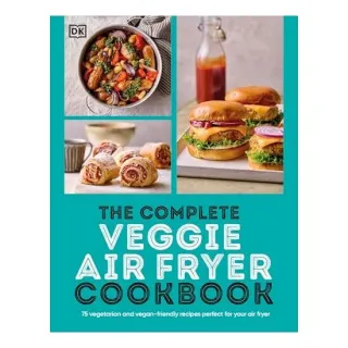 Complete Veggie Air Fryer Cookbook