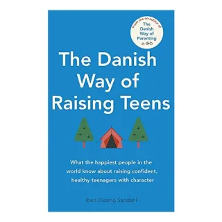 The Danish Way of Raising Teens