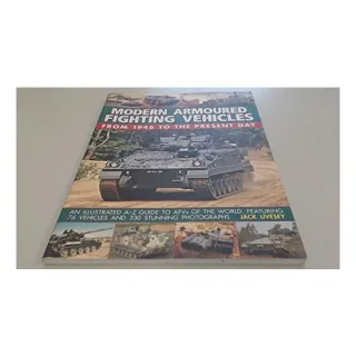 Modern Armored Fighting Vehicles From 1946 to the Present Day, Jack Livesey